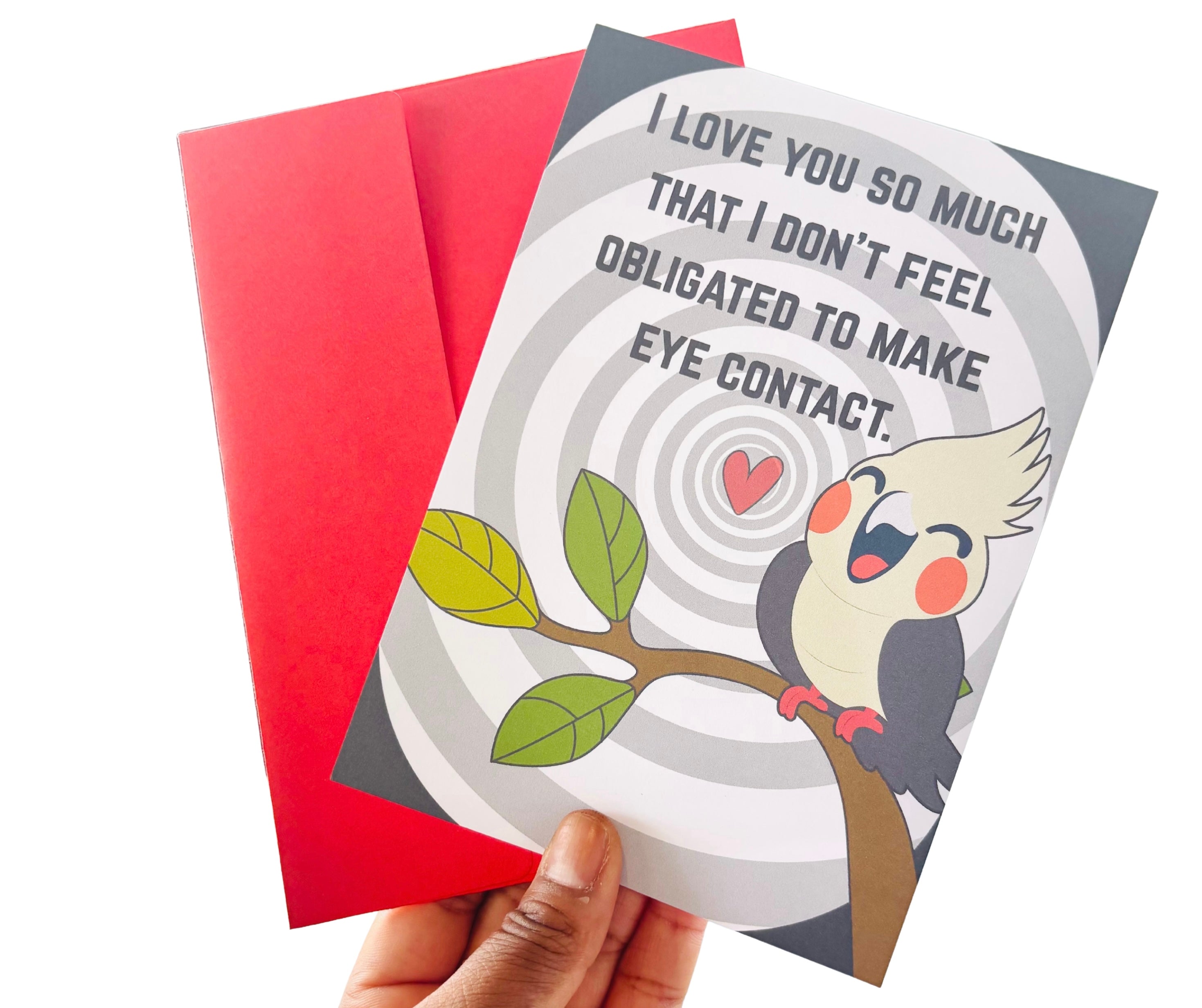 I Love You So Much That I Don’t Need To Make Eye Contact•One Sided Greeting Card•5x7