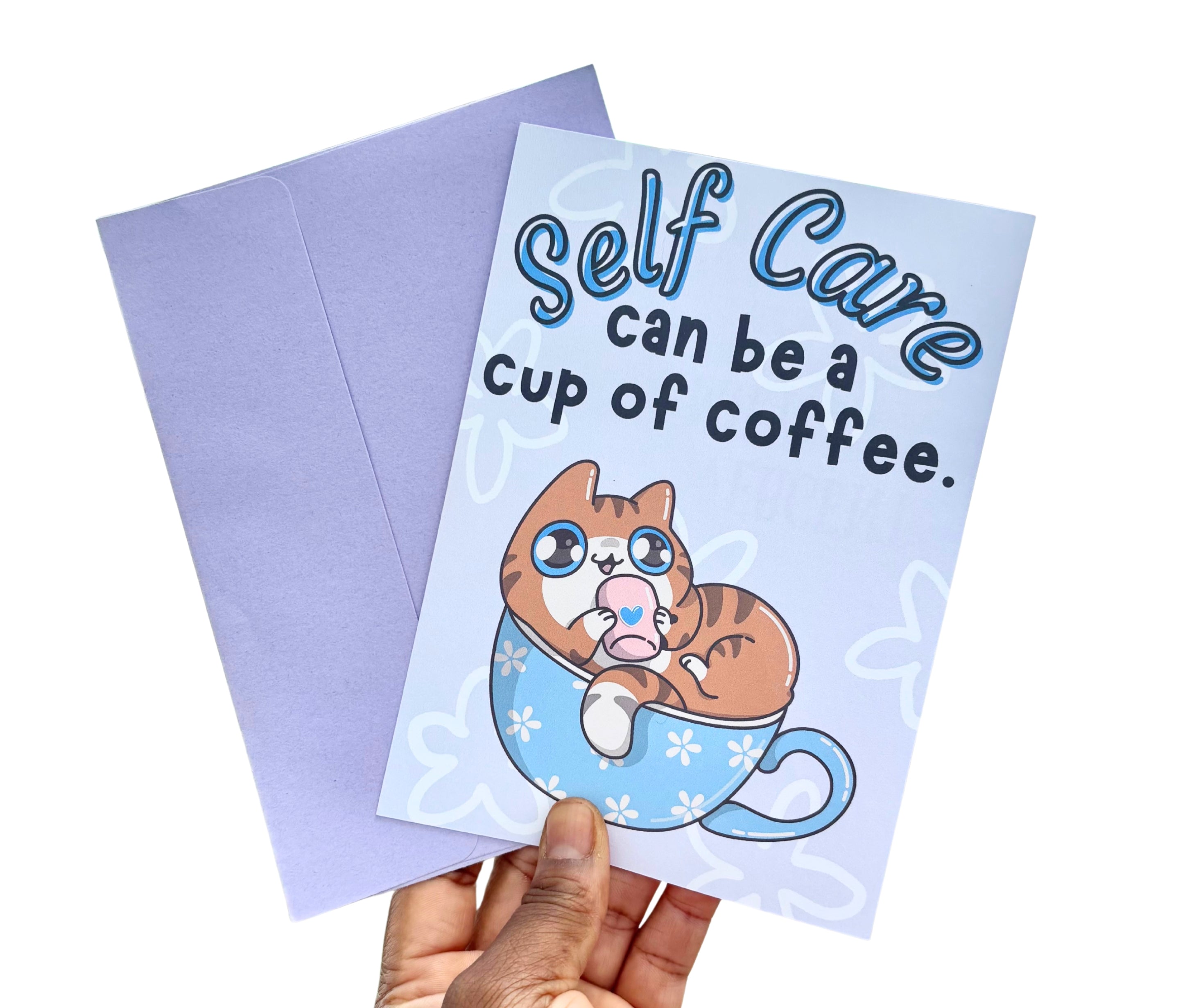 Self Care Can Be A Cup Of Coffee•One Sided Greeting Card•5x7