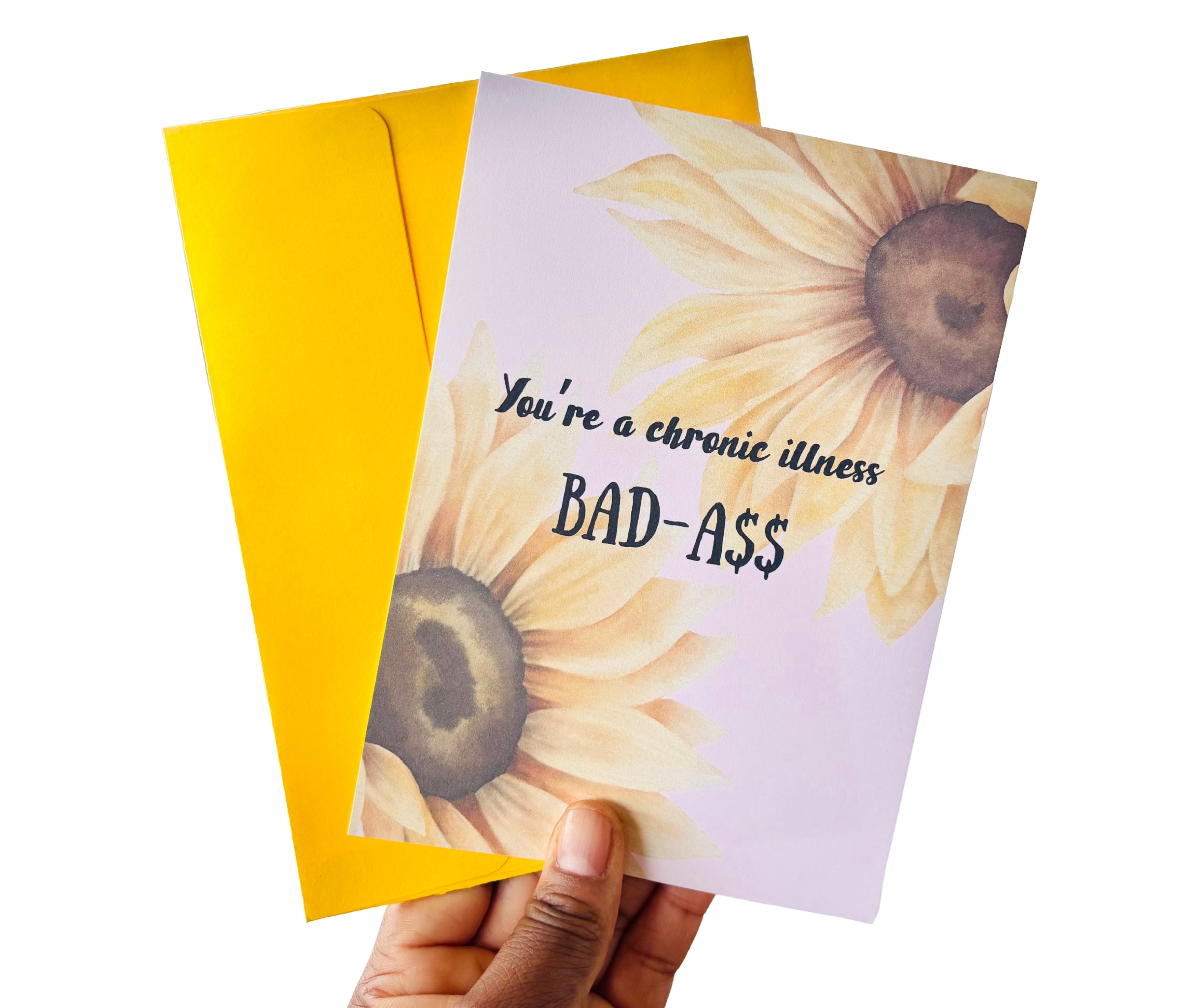 You’re A Chronic Illness Bad-A$$•One Sided Greeting Card•5x7