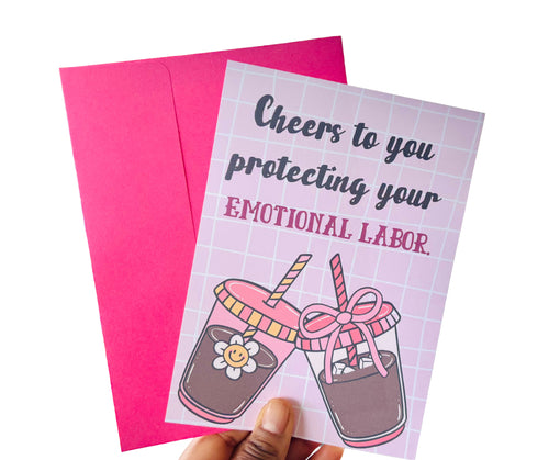Cheers To Protecting Your Emotional Labor•One Sided Greeting Card•5x7