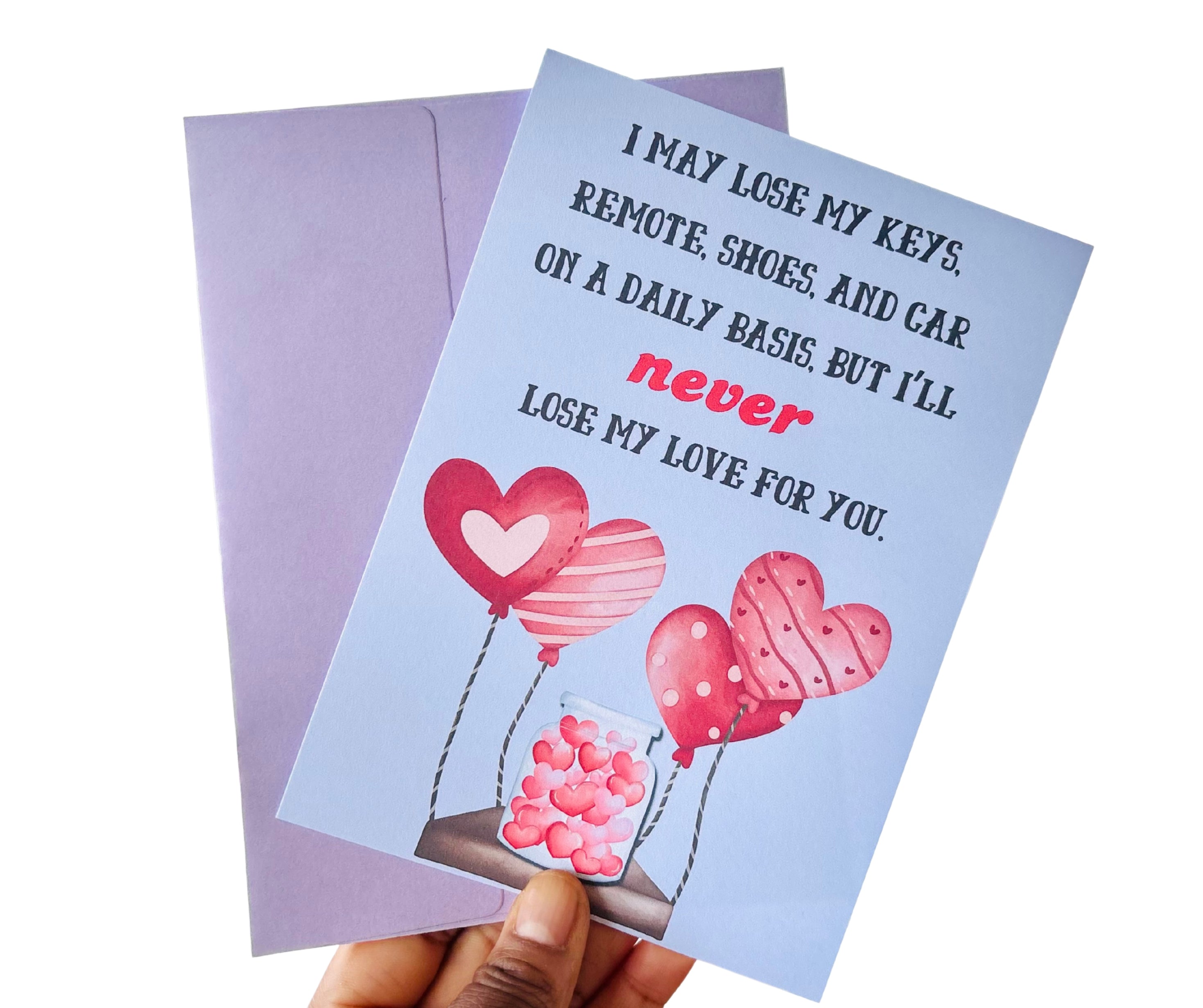 I Lose Everyday Things But Never My Love For You•One Sided Greeting Card•5x7